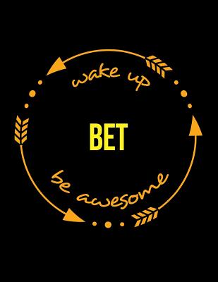 Wake Up Bet Be Awesome Notebook for a Bookmaker, Composition Journal - Useful Occupations Books