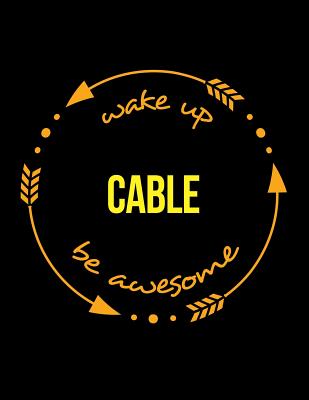 Wake Up Cable Be Awesome Gift Notebook for a Cable Car Driver, Wide Ruled Journal - Useful Occupation Books