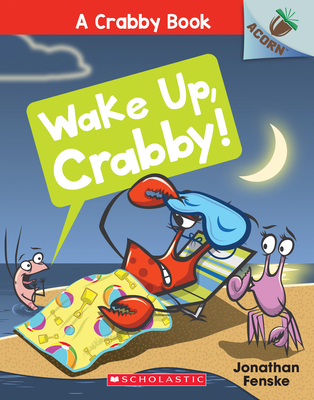 Wake Up, Crabby!: An Acorn Book (a Crabby Book #3): Volume 3 - 