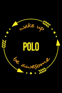 Wake Up Polo Be Awesome Notebook for Polo Sports, Medium Ruled Journal