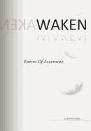 Waken: Poems of Ascension
