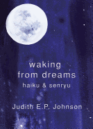 Waking from Dreams: Haiku & Senryu