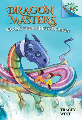 Waking the Rainbow Dragon: A Branches Book (Dragon Masters #10): Volume 10 - West, Tracey, and Jones, Damien (Illustrator)