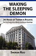 Waking the Sleeping Demon...26 Hours of Terror in Atlanta