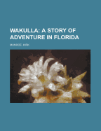 Wakulla: A Story of Adventure in Florida