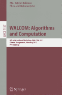 WALCOM: Algorithm and Computation: 6th International Workshop, WALCOM 2012, Dhaka, Bangladesh, February 15-17, 2012. Proceedings