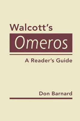 Walcott's Omeros: A Reader's Guide - Barnard, Don