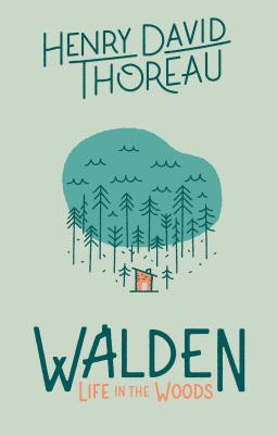 Walden: Life in the Woods: Life in the Woods - Thoreau, Henry David