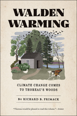Walden Warming: Climate Change Comes to Thoreau's Woods - Primack, Richard B, Mr.