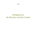 Waldgesetze des Bundes und der Lnder