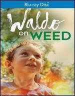 Waldo on Weed [Blu-ray]