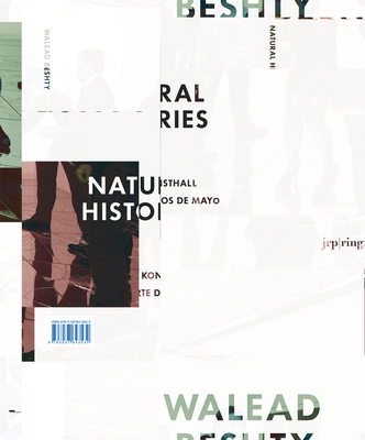 Walead Beshty: Natural Histories - Bourriaud, Nicolas, and Hudson, Suzanne, and Nickas, Bob