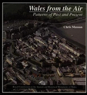 Wales from the Air - Patterns of past and Present