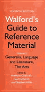 Walford's Guide to Reference Material: Volume 3, Generalia, Language and Literature, the Arts, Seventh Edition