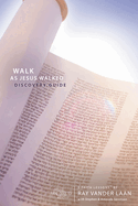 Walk as Jesus Walked Discovery Guide: 5 Faith Lessons7
