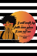 Walk by Faith: 6x9 Matte Cover 120 Lined Pages Bible Verse Quote Prayer Journal for Christian Women, Teens, and Girls.