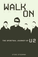 Walk on: The Spiritual Journey of U2