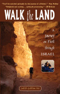 Walk the Land: A Journey on Foot Through Israel