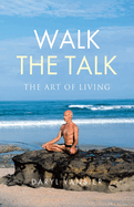 Walk the Talk: The Art of Living