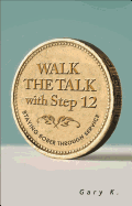 Walk the Talk with Step 12: Staying Sober Through Service