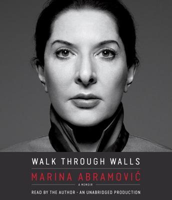 Walk Through Walls: A Memoir - Abramovic, Marina (Read by)