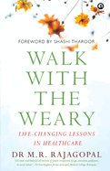 Walk with the Weary: Life-Changing Lessons in Healthcare