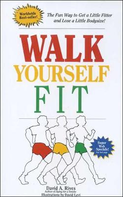 Walk Yourself Fit - Rives, David A