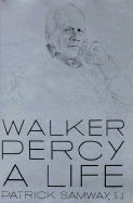 Walker Percy: A Life