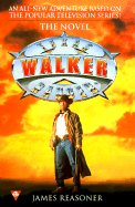 Walker Texas Ranger: The Novel - Reasoner, James