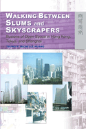 Walking Between Slums and Skyscrapers: Illusions of Open Space in Hong Kong, Tokyo, and Shanghai