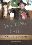 Walking by Faith: A daily devotional
