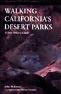 Walking California's Desert Parks: A Day Hiker's Guide - McKinney, John