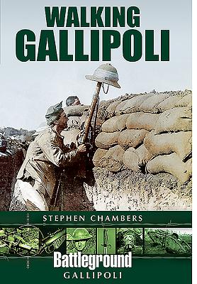 Walking Gallipoli - Chambers, Stephen