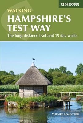 Walking Hampshire's Test Way: The long-distance trail and 15 day walks - Leatherdale, Malcolm