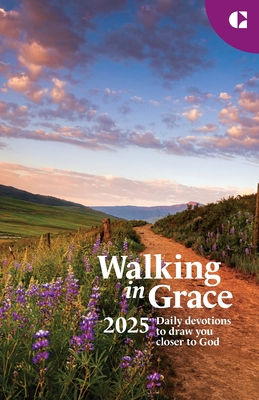 Walking in Grace 2025: Daily Devotions to Draw You Closer to God - Editors of Guideposts