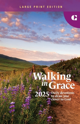 Walking in Grace 2025 Large Print: Daily Devotions to Draw You Closer to God - Guideposts, Editors Of