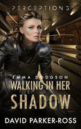 Walking in Her Shadow: The Psychosis Edition