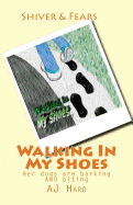 Walking In My Shoes: Her dogs are barking AND biting
