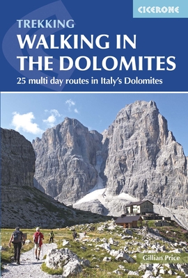 Walking in the Dolomites: 25 multi-day routes in Italy's Dolomites - Price, Gillian