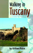 Walking in Tuscany: Etruscan Trails in Old Etruria - Price, Gillian