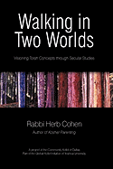 Walking in Two Worlds: Visioning Torah Concepts Through Secular Studies