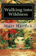 Walking into Wildness: Travels in the Pacific Northwest