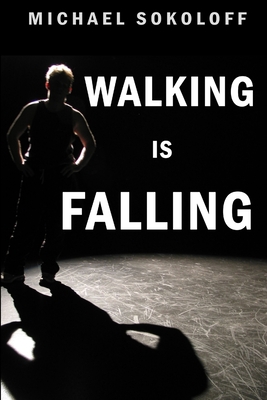 Walking is Falling - Sokoloff, Michael