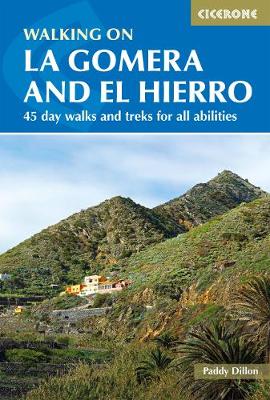 Walking on La Gomera and El Hierro: 45 day walks and treks for all abilities - Dillon, Paddy