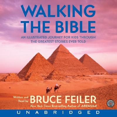 Walking the Bible CD: An Illustrated Journey for Kids Through the Greatest Stories Ever Told - Feiler, Bruce (Read by)