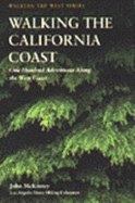 Walking the California Coast: One Hundred Adventures Along the West Coast