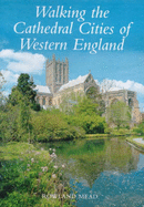 Walking the Cathedral Cities of Western England