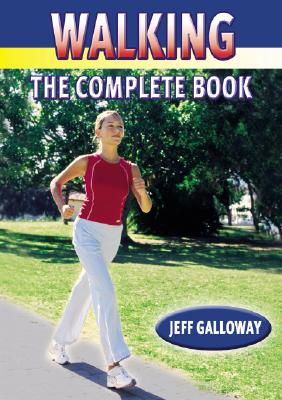 Walking: The Complete Book - Galloway, Jeff