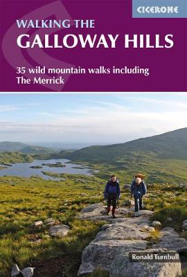 Walking the Galloway Hills: 35 wild mountain walks including the Merrick - Turnbull, Ronald
