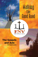 Walking the Good Road: The Gospels and Acts with Ephesians - First Nations Version